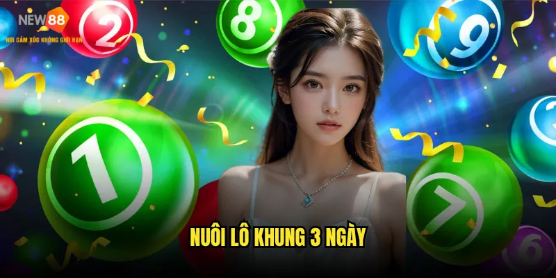Nuôi lô khung 3 ngày New88 có đảm bảo thắng chắc không? 2 nuôi lô khung 3 ngày