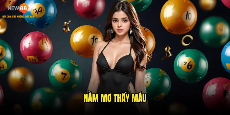 Nằm mơ thấy máu New88 báo hiệu điềm gì trong xổ số? 1 nằm mơ thấy máu