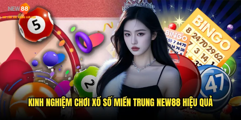 Làm sao để dự đoán xổ số miền Trung New88 chính xác nhất? 3 Kinh nghiệm chơi xổ số miền Trung New88 hiệu quả