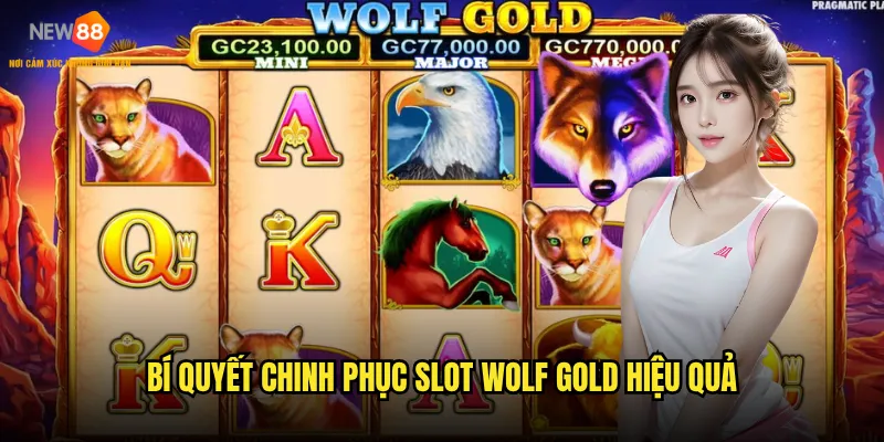 Slot Wolf Gold New88 có xứng đáng với danh tiếng vua của rừng xanh? 3 Bí quyết chinh phục Slot Wolf Gold hiệu quả