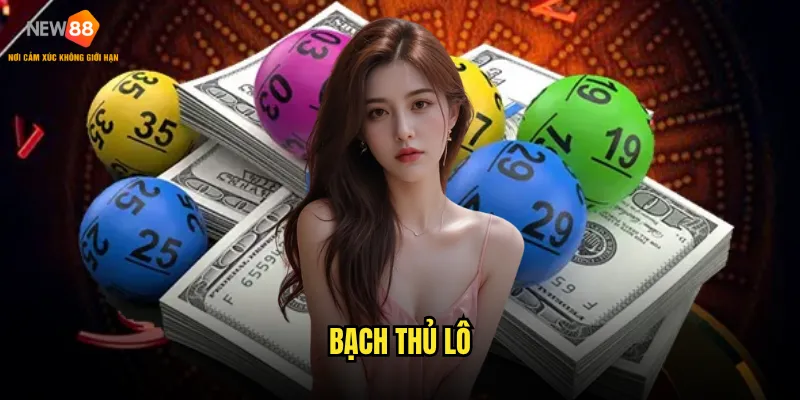 Bạch thủ lô New88 có phải là con đường dẫn đến thành công? 7 bạch thủ lô